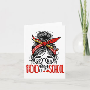 Bruh Its My 100th Day Of School Messy Bun Girls 1 Card