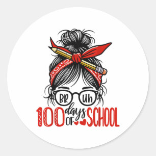 Bruh Its My 100th Day Of School Messy Bun Girls 1 Classic Round Sticker