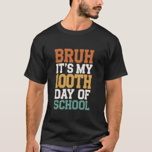 Bruh It's My 100th Day Of School Teacher Boys Stud T-Shirt