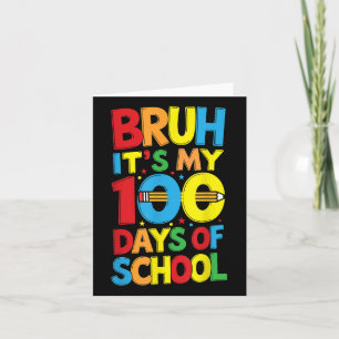 Bruh Its My 100th Days Of School Boys Kids Card
