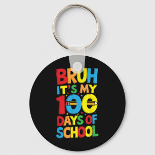 Bruh Its My 100th Days Of School Boys Kids  Key Ring