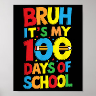Bruh Its My 100th Days Of School Boys Kids Poster
