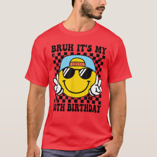Bruh Its My 10th Birthday 10 Year Old Birthday Boy T-Shirt