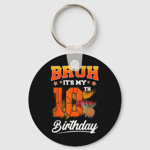 Bruh Its My 10th Birthday Boy Baller Basketball 10 Key Ring
