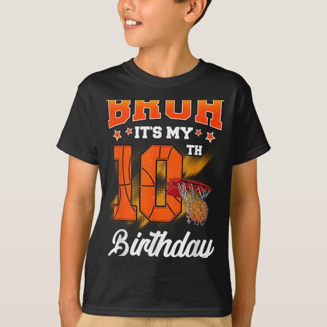 Bruh Its My 10th Birthday Boy Baller Basketball 10 T-Shirt (Front)