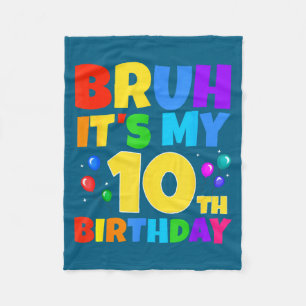 Bruh Its My 10th Birthday Funny 10 Year Old Party Fleece Blanket