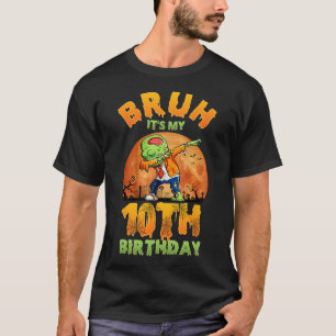 Bruh It's My 10th Birthday I'm 10 Year Old Dabbing T-Shirt