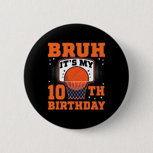Bruh It's My 10th Birthday Sketll 10 Year Old Play 6 Cm Round Badge