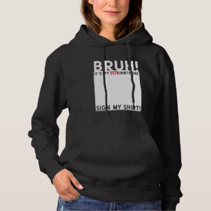 Bruh It's My 11th Birthday Bday 11 Years Old Sign  Hoodie