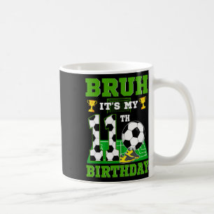 Bruh It's My 11th Birthday Boy Soccer Theme Party Coffee Mug