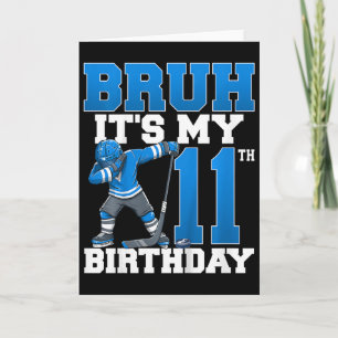 Bruh It's My 11th Birthday Ice Hockey 11 Years Old Card