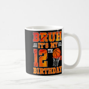 Bruh Its My 12th Birthday Basketball Theme 12 Year Coffee Mug