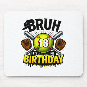 Bruh It's My 13rd Birthday Softll Boys 13 Years Ol Mouse Pad