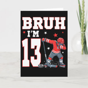 Bruh It's My 13th Birthday Boy Ice Hockey 13 Years Card