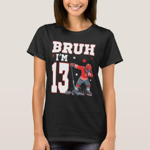 Bruh It's My 13th Birthday Boy Ice Hockey 13 Years T-Shirt