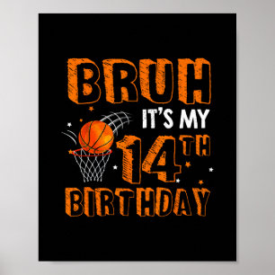 Bruh It's My 14th Birthday 14 Year Old Sketll Play Poster