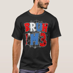 Bruh It's My 3rd Birthday Spider Theme Party 3 Yea T-Shirt