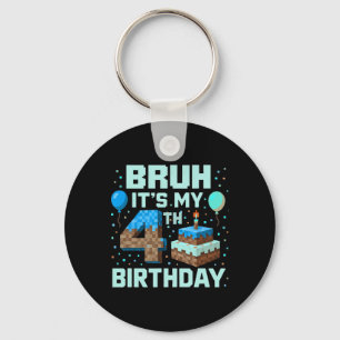Bruh It's My 4th Birthday Game Pixel Boy Funny Bir Key Ring