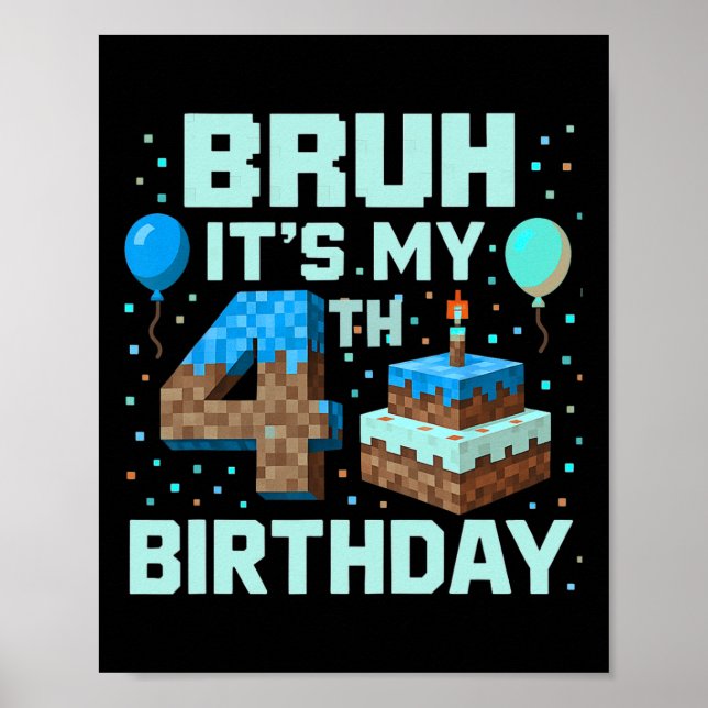Bruh It's My 4th Birthday Game Pixel Boy Funny Bir Poster (Front)