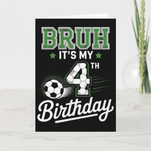 Bruh It's My 4th Birthday Soccer Kids Funny Party Card