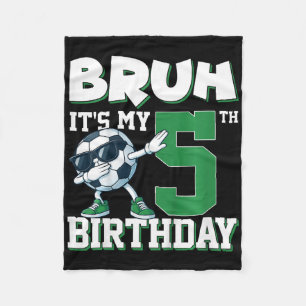 Bruh It's My 5th Birthday Boy Soccer Footll 5 Year Fleece Blanket