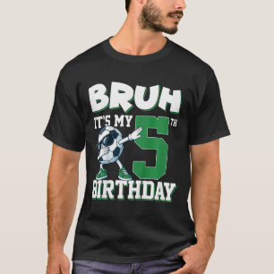 Bruh It's My 5th Birthday Boy Soccer Footll 5 Year T-Shirt