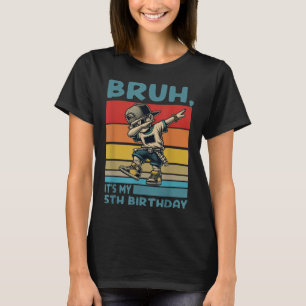 Bruh Its My 5th Birthday Dabbing B-day Boy 5 Years T-Shirt