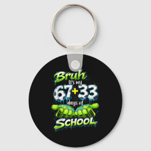 Bruh Its My 67 33 100 Days Of School Funny Boys Ki Key Ring