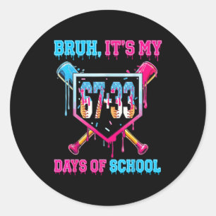 Bruh Its My 67 33 Day Of School Baseball Boys Kids Classic Round Sticker