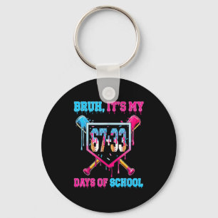 Bruh Its My 67 33 Day Of School Baseball Boys Kids Key Ring