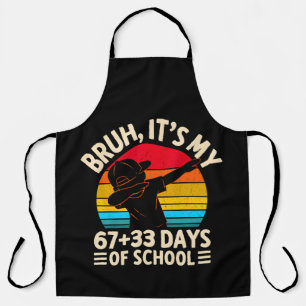 Bruh Its My 67 33 Days Of School 100th Day Apron