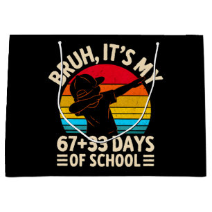 Bruh Its My 67 33 Days Of School 100th Day Large Gift Bag