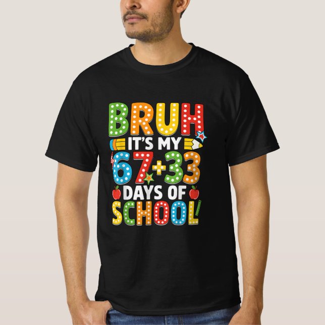 Bruh Its My 67 33 Days of School Boys Kids 100th  T-Shirt (Front)