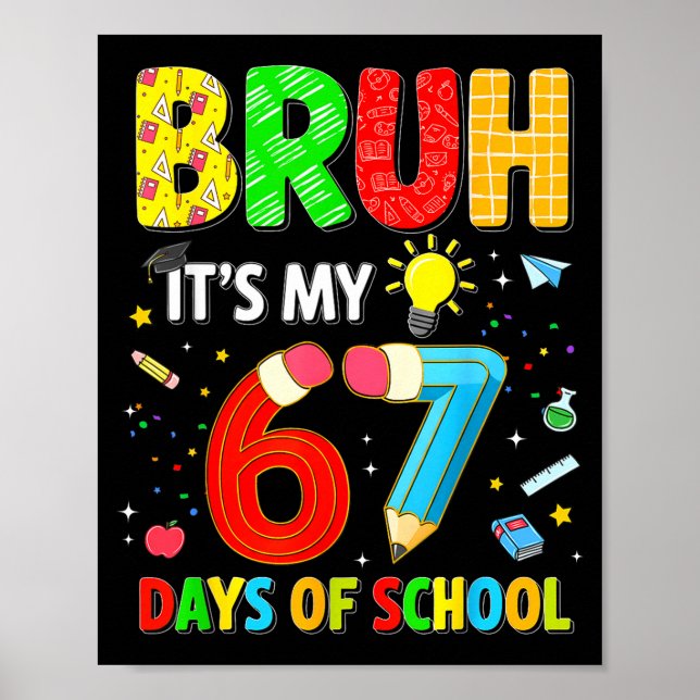 Bruh It's My 67 Days Of School Funny Meme Boy Girl Poster (Front)