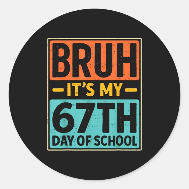 Bruh It's My 67 Days Of School Six Seven Meme Stud Classic Round Sticker (Front)