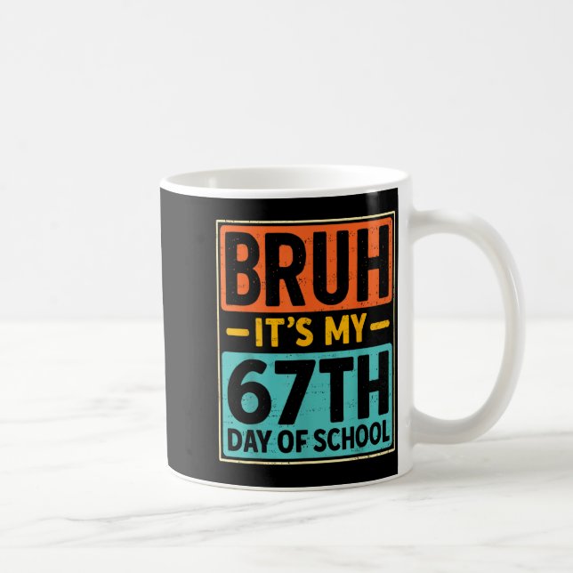 Bruh It's My 67 Days Of School Six Seven Meme Stud Coffee Mug (Right)