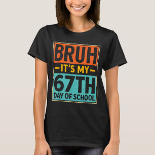 Bruh It's My 67 Days Of School Six Seven Meme Stud T-Shirt