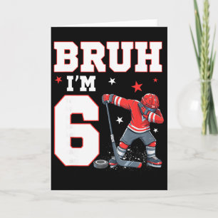 Bruh It's My 6th Birthday Boy Ice Hockey 6 Years O Card