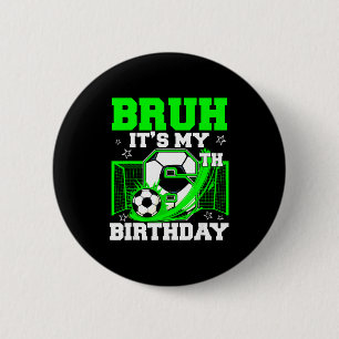 Bruh Its My 6th Birthday Funny Soccer Birthday Boy 6 Cm Round Badge