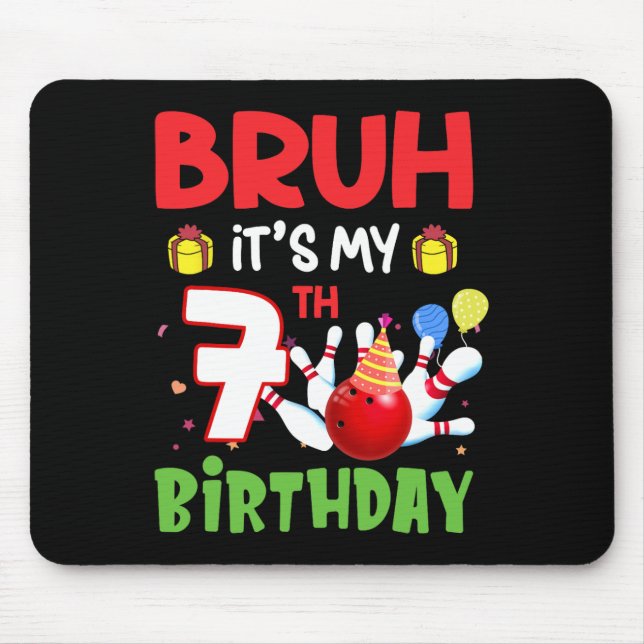 Bruh It's My 7th Birthday Bowling 7 Years Old Bday Mouse Pad (Front)