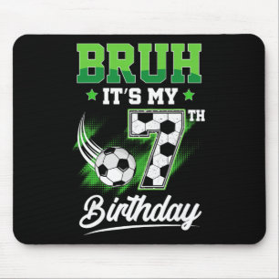 Bruh It's My 7th Birthday Boy Sport Fan 7 Year Old Mouse Pad