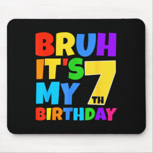 Bruh Its My 7th Birthday Funny 7 Year Old Party Ag Mouse Pad