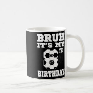 Bruh It's My 8th Birthday 8 Year Old Soccer Kids Coffee Mug