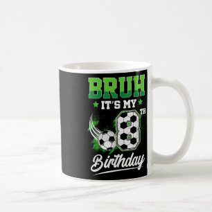 Bruh Its My 8th Birthday Boy Sport Fan 8 Year Old Coffee Mug