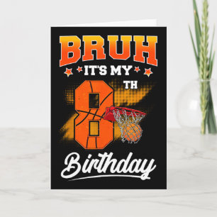 Bruh It's My 8th Birthday Ller Sketll 8 Year Old K Card