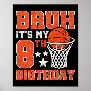 Bruh It's My 8th Birthday Sketll 8 Year Old Player Poster