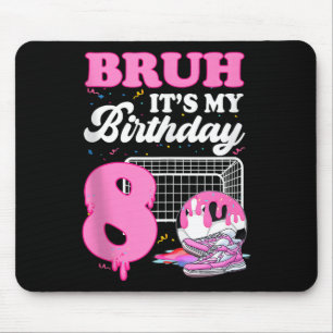 Bruh Its My 8th Birthday Soccer Ice Cream Drip The Mouse Pad