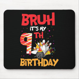 Bruh It's My 9th Birthday Boy 9 Year Old Bowling P Mouse Pad