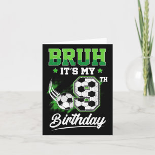 Bruh Its My 9th Birthday Boy Sport Fan 9 Year Old  Card