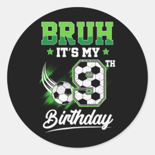 Bruh It's My 9th Birthday Boy Sport Fan 9 Year Old Classic Round Sticker